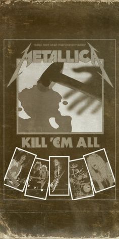 metallicica kill'em all album cover with pictures of the band and their logo