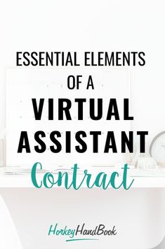 a desk with the words essential elements of a virtual assistant contract on top of it