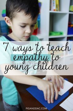 a young boy writing on a piece of paper with the words 7 ways to teach empathy to young children