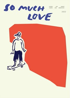 a man riding a skateboard on top of a red and white cover with the words so much love