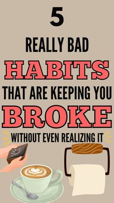 the words 5 really bad habitts that are keeping you broke without even realizing it