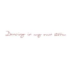 the words dancing in my own town are written on a white background with red ink