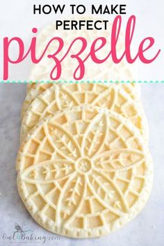 how to make perfect pizzelle cookies that are soft and chewy, they're so good