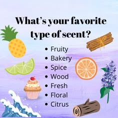 what's your favorite type of scent? fruity bakery spice wood fresh floral citrus