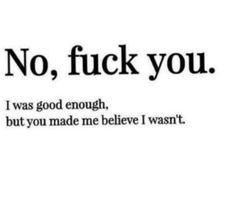 Being Degraded Quotes, Texts Ill Never Send, Never Enough For You Quotes, Am I Good Enough Quotes, You Are Good Enough Quotes, Enjoy The Day Quotes, Not Being Enough Quotes, I Just Want To Be Enough, Never Feeling Good Enough