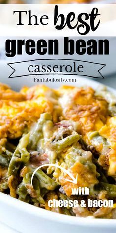 the best green bean casserole with cheese and bacon in a white serving dish