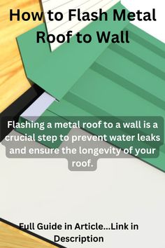 how to flash metal roof to wall with text overlaying the image and below it