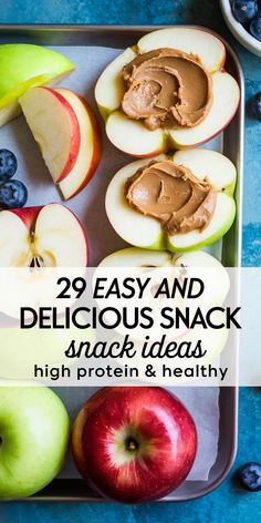 an apple, blueberry and peanut butter snack with text overlay reading 29 easy and delicious snack ideas high protein & healthy