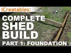 the complete shed build part 1 foundation