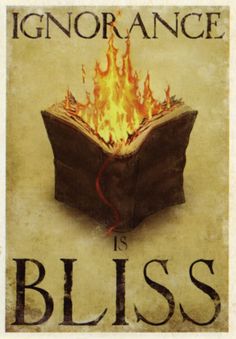 an old book with flames coming out of it and the words, ignorance is bliss