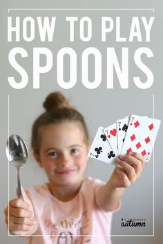 girl holding spoons and card with text: how to play spoons How To Play Spoons, Bored Kids