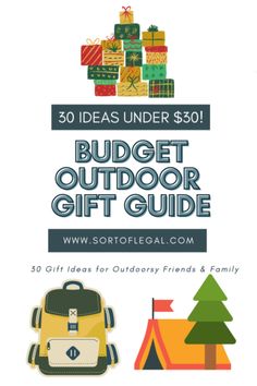 the ultimate gift guide for outdoors friends and family with text overlay that reads, 30 ideas under $ 30 budget outdoor gift guide