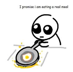 a cartoon character holding a frying pan with the words i promise i am eating a real meal