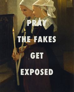 two women with candles in their hands and the words pray the fakes get exposed