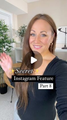 a woman holding her hands out in front of the camera with text that reads secret instagram feature part 8