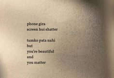 an old book with the words phone gira screen hut shater tukka pata nahi but you're beautiful and you matter