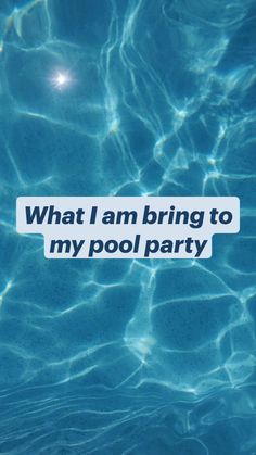 a pool party with the words what i am bring to my pool party