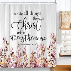 a bathroom with a shower curtain that says, i can do all things through christ who strengthen me