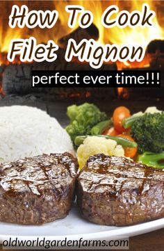 steak, rice and broccoli on a plate with the words how to cook filet minon perfect ever time