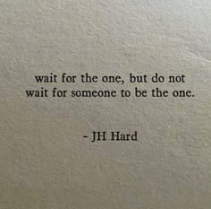 an old typewriter with the quote wait for the one, but do not wait for someone to be the one