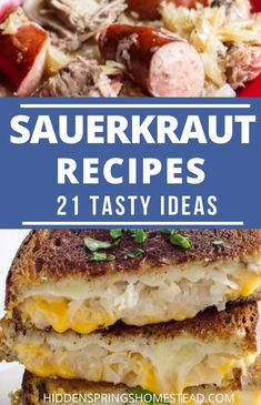 two grilled cheese sandwiches stacked on top of each other with text overlay saying sauerkraut recipes 21 tasty ideas