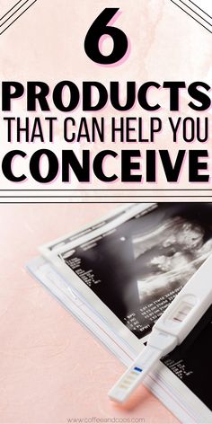 an open book with the title 6 products that can help you conceive on it