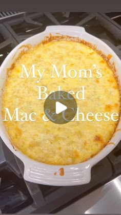 a macaroni and cheese casserole sitting on top of a stove with the words my mom's baked mac & cheese