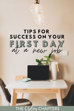 a desk with a laptop on it and the words tips for your first day at a new job