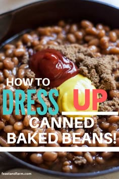 baked beans in a skillet with the words, how to dress up canned baked beans