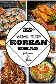 korean food collage with text overlay that reads 23 meal prep korean ideas delicious to make