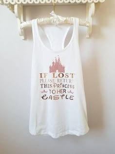 a white tank top that says if lost please return this princess is to her castle