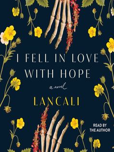 the cover of i fell in love with hope by lancai, featuring flowers and bones