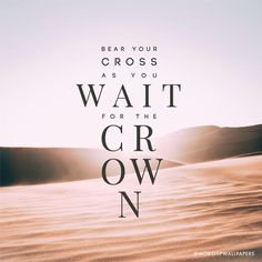 a poster with the words wait for the crown to come on top of sand dunes