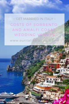 the amalfi coast in italy with text overlay that reads get married in italy cost of sorrento and amalfi coast wedding venue