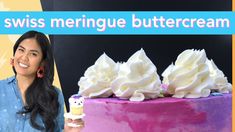 a woman standing next to a cake with whipped cream on it and the words swiss meringue buttercream