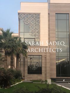 the front of a building with palm trees in front of it that says, sarah sadq architectures