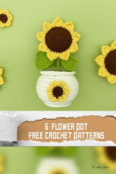 four crocheted sunflowers in a vase with the text 6 flower dot free crochet patterns