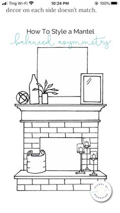 a drawing of a fireplace with the words how to style a mantel on it