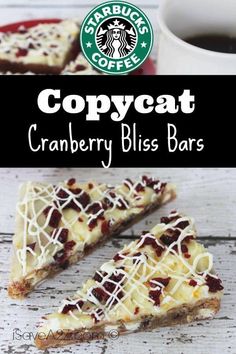 starbucks cranberry bliss bars with coffee in the background and text overlay that reads copycat cranberry bliss bars