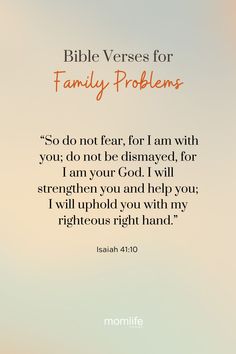 Whether you’re facing relationship tensions or parenting dilemmas, these verses will encourage you as you deal with family problems.