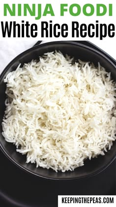 white rice in a black bowl with text overlay that reads ninja foodie white rice recipe