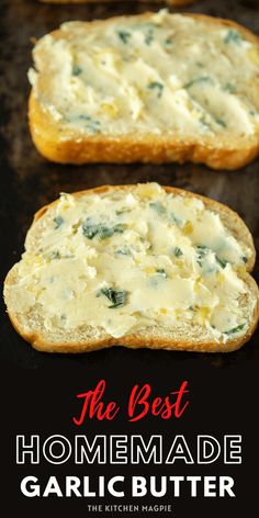 two pieces of bread with cheese on top and the words, the best homemade garlic butter