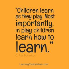 an orange background with the quote children learn as they play most importantly in play children learn how to learn