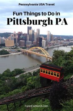 a red train traveling down tracks next to a river and a bridge with text overlay reading fun things to do in pittsburgh pa