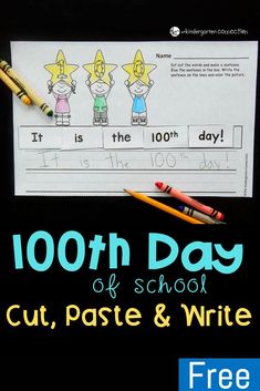 the 100th day of school cut, paste and write freebied printables