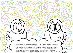 an image of two cartoon characters in front of a colorful background that says, should i acknowvege the beautiful bonds of cosmic fate