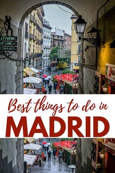 an alley way with the words best things to do in madrid