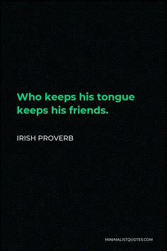 irish prove about friends who keep his tongue keeps his friends