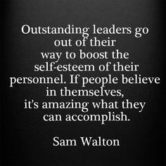 a quote that reads, outstanding leaders go out of their way to booster the self - system