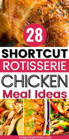 chicken meal with text overlay that reads 28 shortcut rotissee chicken meal ideas